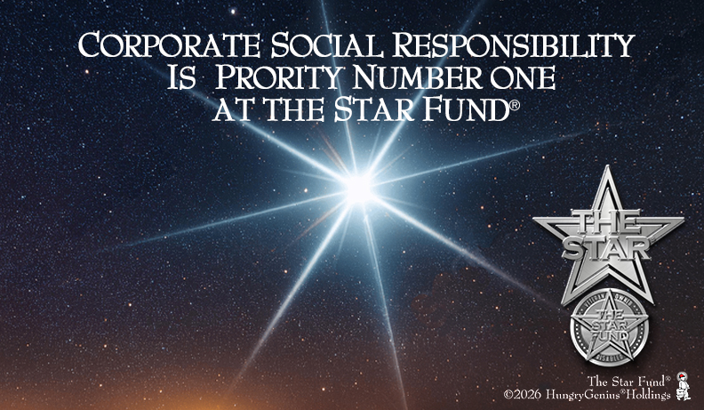 CORPORATE SOCIAL RESPONSIBILITY IS PRIORITY NUMBER ONE AT THE STAR FUND®